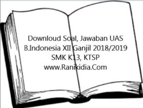 Downloud Soal, Jawaban UAS B.Indonesia XII Ganjil 2018/2019 SMK K13, KTSP