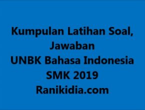 Kumpulan Latihan Soal, Jawaban UNBK Bahasa Indonesia SMK 2019