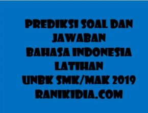 Prediksi Soal dan Jawaban Bahasa Indonesia Latihan UNBK SMK/MAK 2019/2020