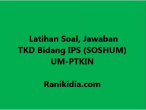 Latihan Soal, Jawaban TKD Bidang IPS (SOSHUM) UM-PTKIN 2019